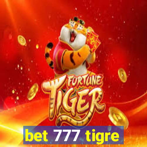 bet 777 tigre